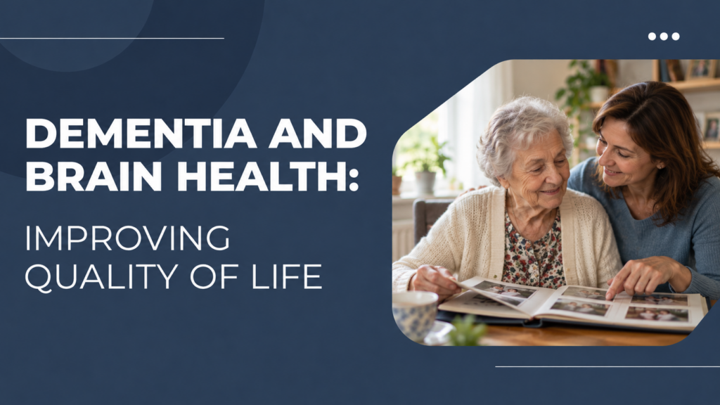 Dementia and Brain Health: Improving Quality of Life