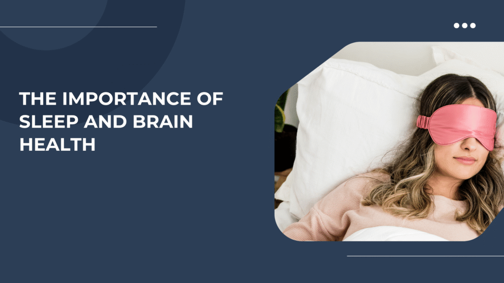 The Importance of Sleep and Brain Health